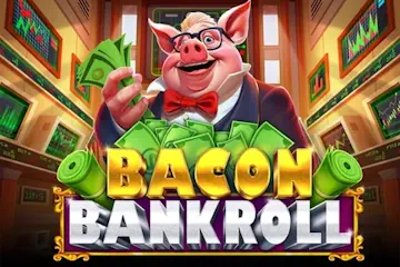 Bacon Bankroll slot
