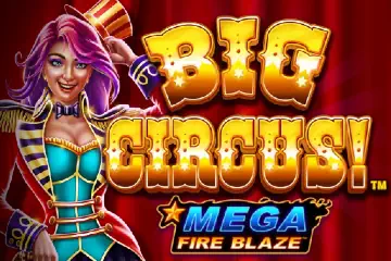 Big Circus Mega Fire Blaze slot