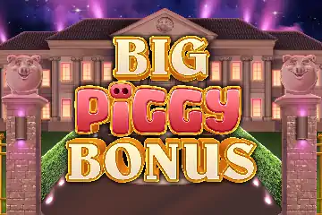 Big Piggy Bonus slot