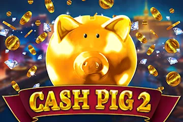 Cash Pig 2 slot