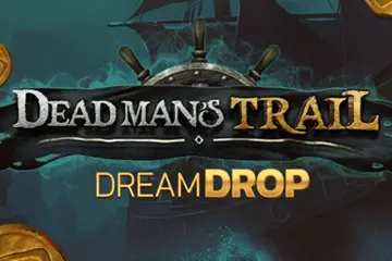 Dead Mans Trail Dream Drop slot