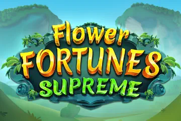 Flower Fortunes Supreme slot