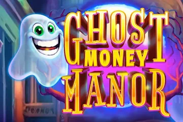 Ghost Money Manor slot