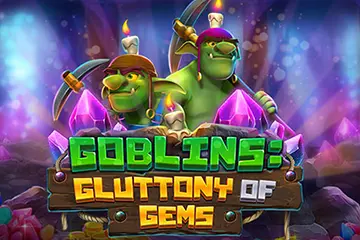 Goblins Gluttony of Gems