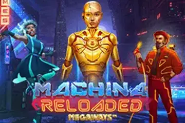 Machina Reloaded Megaways slot