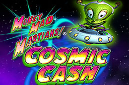 Money Mad Martians Cosmic Cash slot