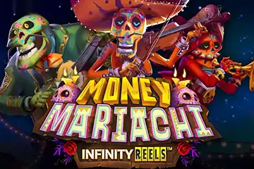 Money Mariachi Infinity Reels slot