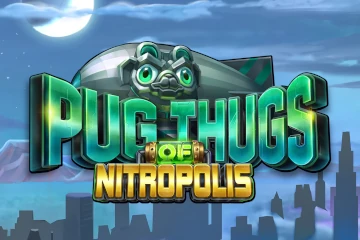 Pug Thugs of Nitropolis slot